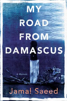 Mi camino desde Damasco: Unas memorias - My Road from Damascus: A Memoir