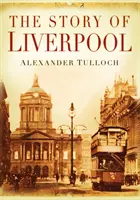 Historia de Liverpool - Story of Liverpool