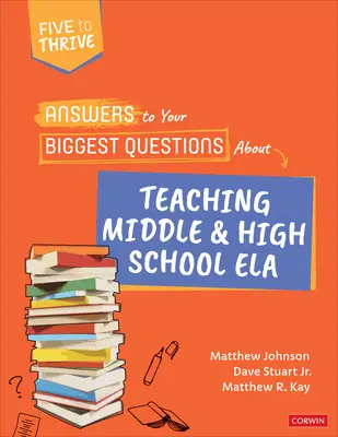 Respuestas a sus principales preguntas sobre la enseñanza de la ela: Cinco para prosperar [Serie] - Answers to Your Biggest Questions about Teaching Middle and High School Ela: Five to Thrive [Series]