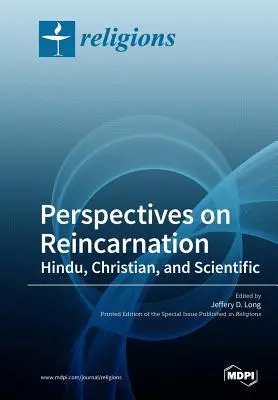 Perspectivas hindúes, cristianas y científicas sobre la reencarnación - Perspectives on Reincarnation Hindu, Christian, and Scientific