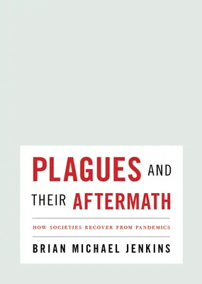 Las plagas y sus secuelas: Cómo se recuperan las sociedades de las pandemias - Plagues and Their Aftermath: How Societies Recover from Pandemics