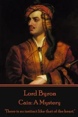 Lord Byron - Caín: Un Misterio: No hay instinto como el del corazón