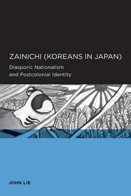 Zainichi (Coreanos en Japón): Nacionalismo diaspórico e identidad poscolonial - Zainichi (Koreans in Japan): Diasporic Nationalism and Postcolonial Identity