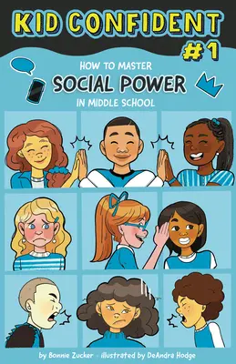 Cómo dominar tu poder social en la escuela media: Kid Confident Libro 1 - How to Master Your Social Power in Middle School: Kid Confident Book 1