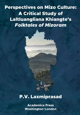 Perspectivas sobre la cultura mizo: Un estudio crítico de los cuentos populares de Mizoram de Laltluangliana Khiangte - Perspectives on Mizo Culture: A Critical Study of Laltluangliana Khiangte's Folktales of Mizoram