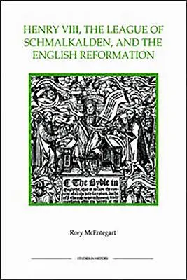 Enrique VIII, la Liga de Schmalkalden y la Reforma Inglesa - Henry VIII, the League of Schmalkalden, and the English Reformation