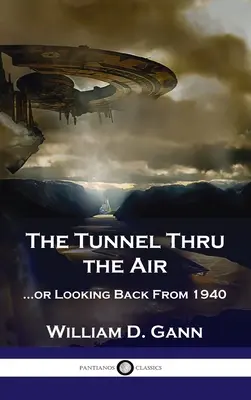 Túnel en el aire: ...o la retrospectiva desde 1940 - Tunnel Thru the Air: ...or Looking Back From 1940