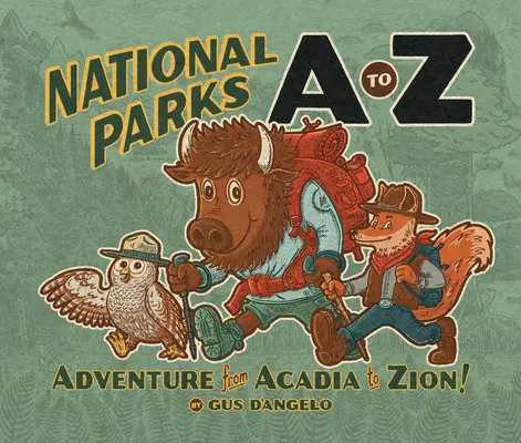 Parques Nacionales de la A a la Z: ¡Aventuras desde Acadia hasta Zion! - National Parks A to Z: Adventure from Acadia to Zion!