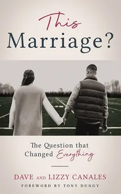 ¿Este matrimonio? La pregunta que lo cambió todo - This Marriage?: The Question That Changed Everything