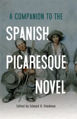 Un compañero para la novela picaresca española - A Companion to the Spanish Picaresque Novel