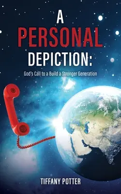 Una descripción personal: La llamada de Dios para construir una generación más fuerte - A Personal Depiction: God's Call to a Build a Stronger Generation