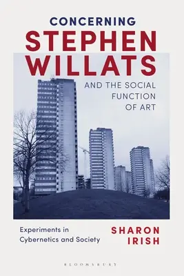 A propósito de Stephen Willats y la función social del arte: Experimentos de cibernética y sociedad - Concerning Stephen Willats and the Social Function of Art: Experiments in Cybernetics and Society