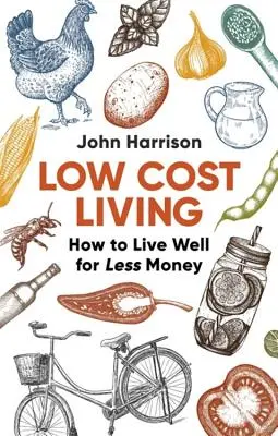 Low-Cost Living 2ª Edición: Cómo vivir bien por menos dinero - Low-Cost Living 2nd Edition: How to Live Well for Less Money