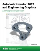 Autodesk Inventor 2023 y Gráficos de Ingeniería: Un Enfoque Integrado - Autodesk Inventor 2023 and Engineering Graphics: An Integrated Approach