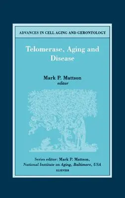 Telomerasa, envejecimiento y enfermedad: Volumen 8 - Telomerase, Aging and Disease: Volume 8