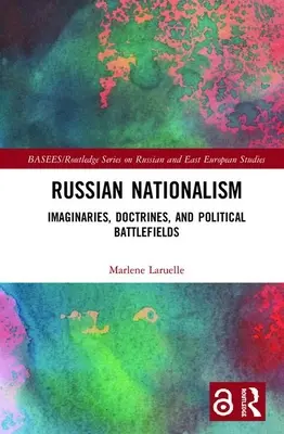 El nacionalismo ruso: imaginarios, doctrinas y campos de batalla políticos - Russian Nationalism: Imaginaries, Doctrines, and Political Battlefields