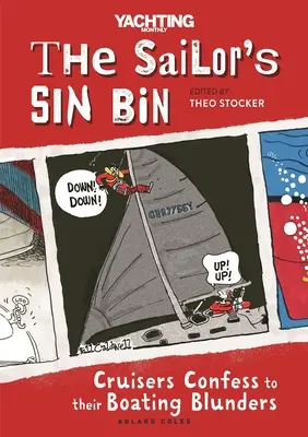 Los pecados del marinero: Los cruceristas confiesan sus errores al navegar - The Sailor's Sin Bin: Cruisers Confess to Their Boating Blunders