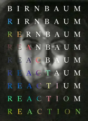 Dara Birnbaum: Reacción - Dara Birnbaum: Reaction