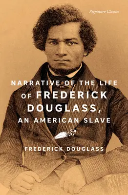 Narrativa de la vida de Frederick Douglass, un esclavo estadounidense - Narrative of the Life of Frederick Douglass, an American Slave