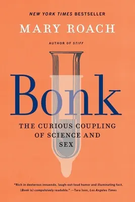 Bonk: La curiosa combinación de ciencia y sexo - Bonk: The Curious Coupling of Science and Sex