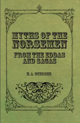 Los mitos de los nórdicos - De las Eddas y las Sagas - Myths of the Norsemen - From the Eddas and Sagas