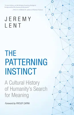 El instinto trazador de patrones: historia cultural de la búsqueda de sentido de la humanidad - The Patterning Instinct: A Cultural History of Humanity's Search for Meaning