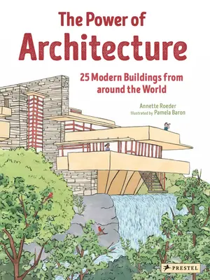 El poder de la arquitectura: 25 edificios modernos de todo el mundo - The Power of Architecture: 25 Modern Buildings from Around the World