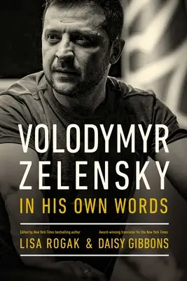 Volodymyr Zelensky en sus propias palabras - Volodymyr Zelensky in His Own Words