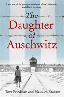 Hija de Auschwitz - EL BESTSELLER INTERNACIONAL - una desgarradora historia real de coraje, resistencia y supervivencia - Daughter of Auschwitz - THE INTERNATIONAL BESTSELLER - a heartbreaking true story of courage, resilience and survival