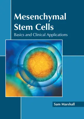Células madre mesenquimales: Fundamentos y aplicaciones clínicas - Mesenchymal Stem Cells: Basics and Clinical Applications