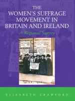 El movimiento sufragista femenino en Gran Bretaña e Irlanda: un estudio regional - Women's Suffrage Movement in Britain and Ireland - A Regional Survey