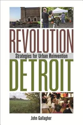 Revolución Detroit: Estrategias para la reinvención urbana - Revolution Detroit: Strategies for Urban Reinvention