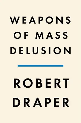 Armas de ilusión masiva: Cuando el Partido Republicano perdió la cabeza - Weapons of Mass Delusion: When the Republican Party Lost Its Mind