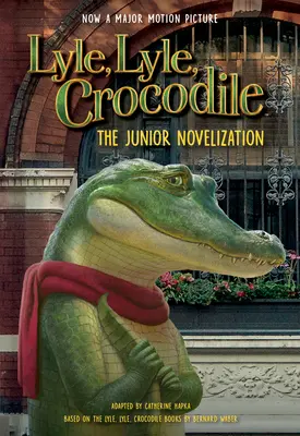 Lyle, Lyle, Cocodrilo: La Novelización Junior - Lyle, Lyle, Crocodile: The Junior Novelization