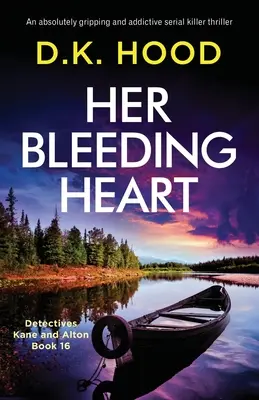 Su corazón sangrante: Un thriller de asesinos en serie absolutamente apasionante y adictivo - Her Bleeding Heart: An absolutely gripping and addictive serial killer thriller