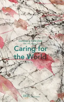 Cuidando el mundo: Conchas y Caf Zine; Vol. 7, Número 2 - Caring for the World: Conchas y Caf Zine; Vol. 7, Issue 2