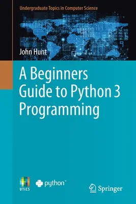 Guía de programación en Python 3 para principiantes - A Beginners Guide to Python 3 Programming