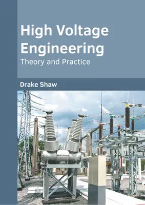 Ingeniería de alta tensión: Teoría y práctica - High Voltage Engineering: Theory and Practice