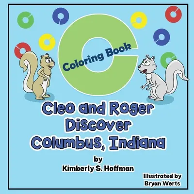 Cleo y Roger Descubren Columbus, Indiana: Libro para colorear - Cleo and Roger Discover Columbus, Indiana: Coloring Book