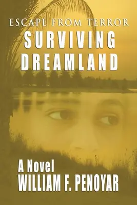 Sobrevivir a Dreamland: Escapar del terror - Surviving Dreamland: Escape from Terror