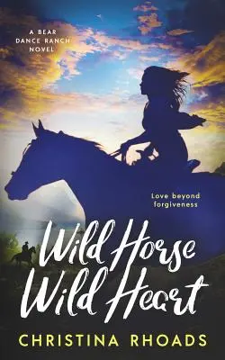 Caballo salvaje, corazón salvaje: Una novela de la serie Bear Dance Ranch - Wild Horse, Wild Heart: A Bear Dance Ranch Series Novel