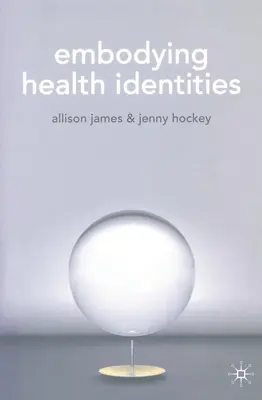 Encarnar las identidades de la salud - Embodying Health Identities