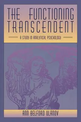 El funcionamiento trascendente: Un estudio de psicología analítica - The Functioning Transcendent: A Study in Analytical Psychology