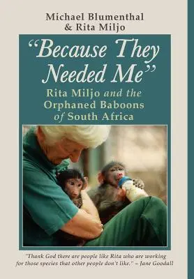 Porque me necesitaban: Rita Miljo y los babuinos huérfanos de Sudáfrica - Because They Needed Me: Rita Miljo and the Orphaned Baboons of South Africa