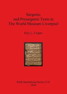 Textos sargónicos y presargónicos en el Museo Mundial de Liverpool - Sargonic and Presargonic Texts in The World Museum Liverpool