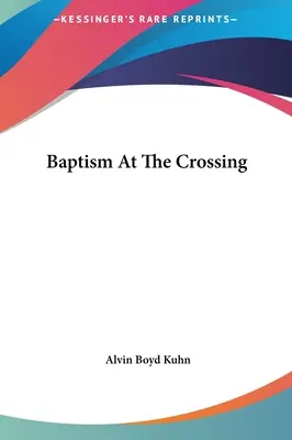 Bautismo en la encrucijada - Baptism At The Crossing