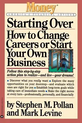 Empezar de nuevo: cómo cambiar de profesión o crear su propia empresa - Starting Over: How to Change Careers or Start Your Own Business