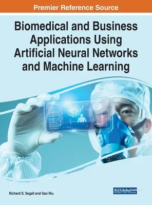 Aplicaciones biomédicas y empresariales mediante redes neuronales artificiales y aprendizaje automático - Biomedical and Business Applications Using Artificial Neural Networks and Machine Learning