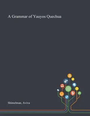 Gramática del quechua yauyo - A Grammar of Yauyos Quechua