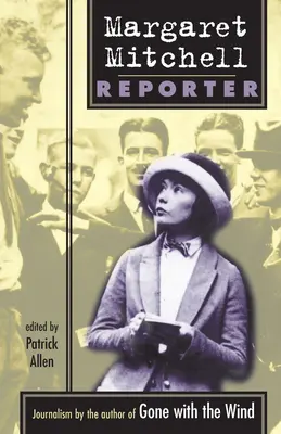 Margaret Mitchell Reportera - Margaret Mitchell: Reporter